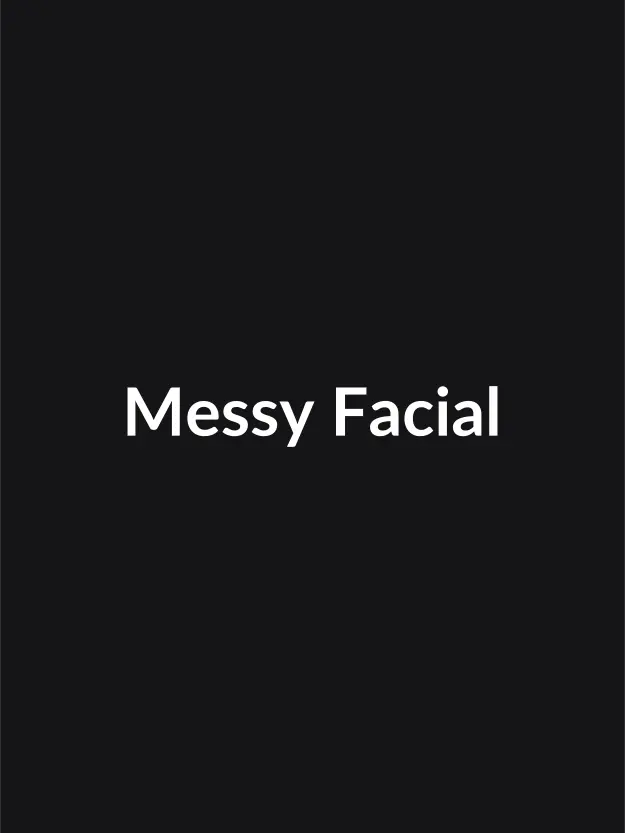 messy facial